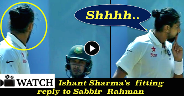 WATCH: Ishant Sharma gives a fitting reply to Sabbir Rahman