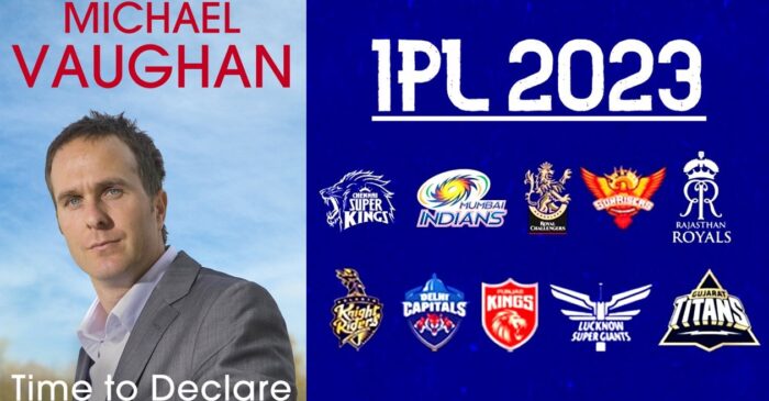 Former England captain Michael Vaughan predicts the winner of IPL 2023