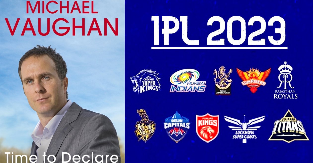Michael Vaughan predicts the winner of IPL 2023