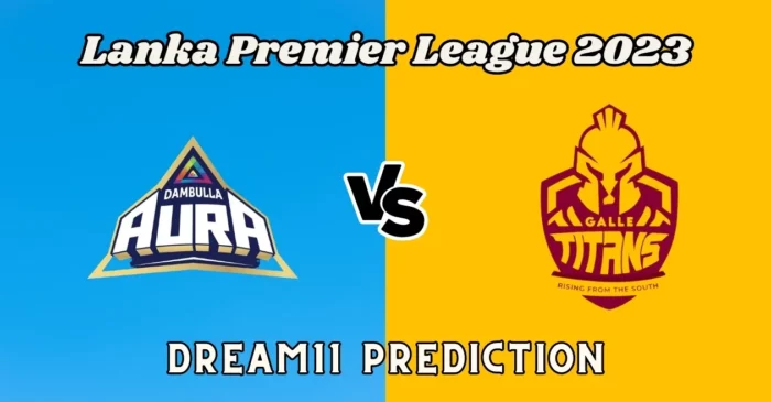 LPL 2023, DA vs GT: Match Prediction, Dream11 Team, Fantasy Tips & Pitch Report | Lanka Premier League 2023