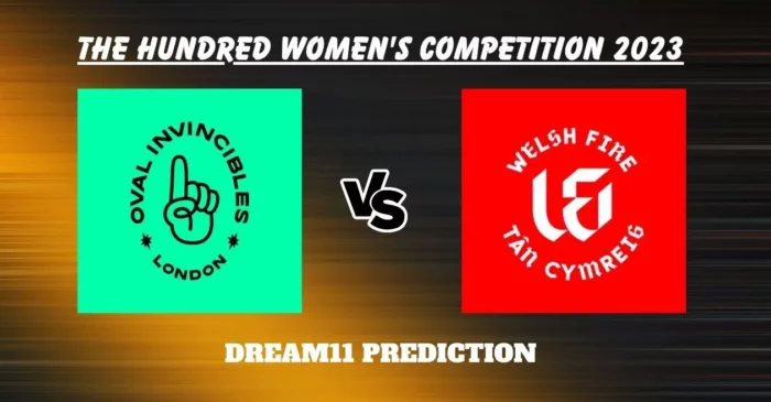 The Hundred Women 2023, OVI-W vs WEF-W: Match Prediction, Dream11 Team, Fantasy Tips & Pitch Report