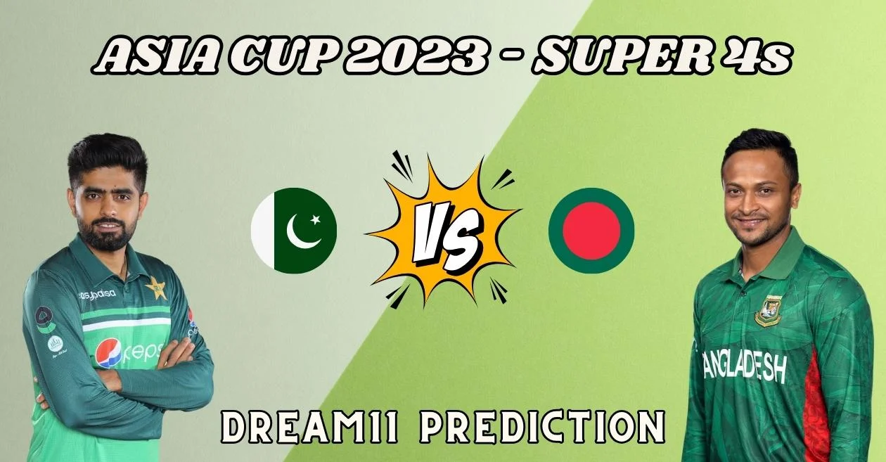 Asia Cup 2023, PAK vs BAN: Match Prediction, Dream11 Team, Fantasy Tips & Pitch Report | Pakistan vs Bangladesh