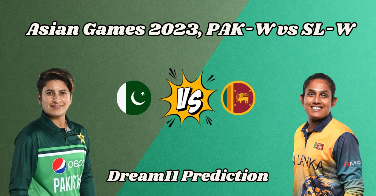 PAK-W vs SL-W, Semi Final 2: Match Prediction, Dream11 Team, Fantasy Tips & Pitch Report | Asian Games 2023