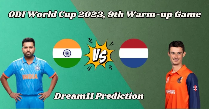 ODI World Cup 2023, 9th Warm-up game: IND vs NED – Match Prediction, Dream11 Team, Fantasy Tips & Pitch Report | India vs Netherlands