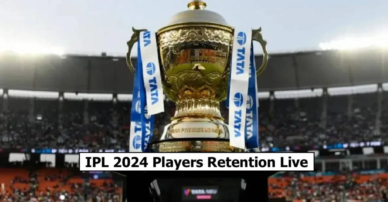 IPL 2024 Players Retention Live