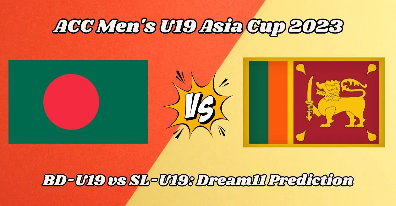 BD-U19 vs SL-U19, Match Prediction, Dream11 Team, Fantasy Tips & Pitch Report | U19 Asia Cup 2023, Bangladesh vs Sri Lanka
