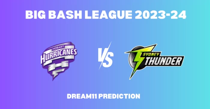 BBL|13, HUR vs THU: Match Prediction, Dream11 Team, Fantasy Tips & Pitch Report | Hobart Hurricanes vs Sydney Thunder