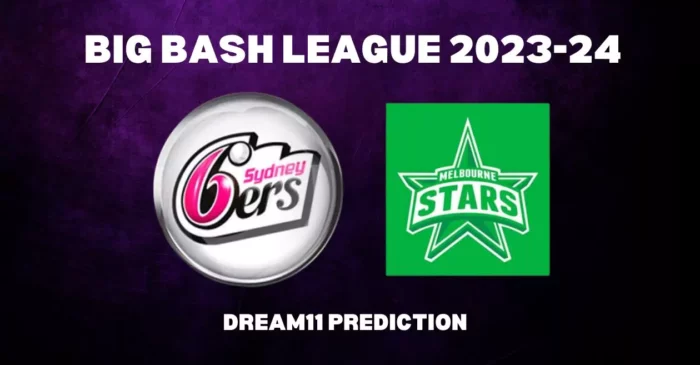 BBL|13, SIX vs STA: Match Prediction, Dream11 Team, Fantasy Tips & Pitch Report | Sydney Sixers vs Melbourne Stars