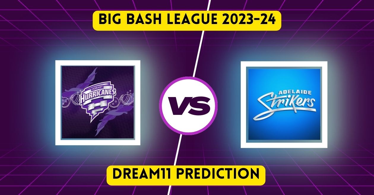 BBL|13, HUR vs STR: Match Prediction, Dream11 Team, Fantasy Tips & Pitch Report | Hobart Hurricanes vs Adelaide Strikers