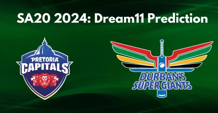 SA20 2024, PRC vs DSG: Match Prediction, Dream11 Team, Fantasy Tips & Pitch Report | Pretoria Capitals vs Durban Super Giants