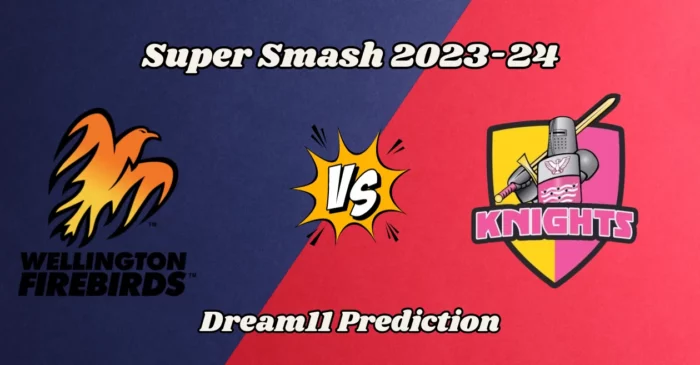 WF vs ND, Super Smash 2023-24: Match Prediction, Dream11 Team, Fantasy Tips & Pitch Report | Wellington Firebirds vs Northern Knights