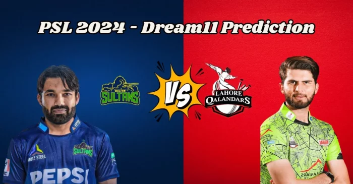 PSL 2024, MUL vs LAH: Match Prediction, Dream11 Team, Fantasy Tips & Pitch Report | Multan Sultans vs Lahore Qalandars