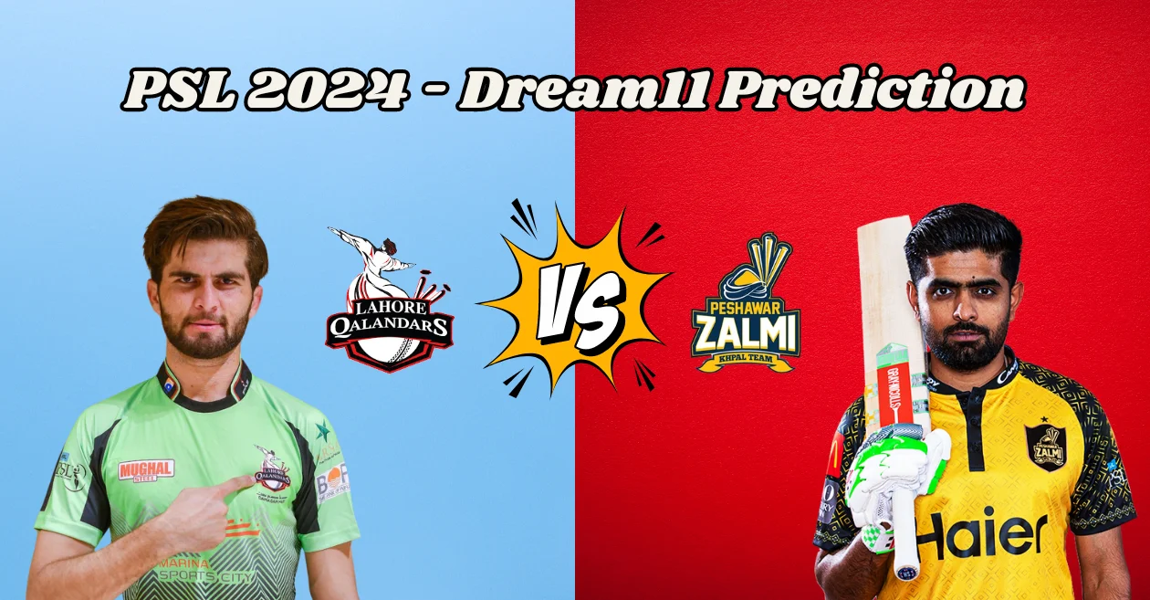 PSL 2024, LAH vs PES: Match Prediction, Dream11 Team, Fantasy Tips & Pitch Report | Lahore Qalandars vs Peshawar Zalmi