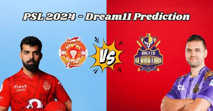 PSL 2024, ISL vs QUE: Match Prediction, Dream11 Team, Fantasy Tips & Pitch Report | Islamabad United vs Quetta Gladiators