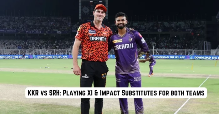 KKR vs SRH, IPL 2024: Playing XI and Impact substitutes for Kolkata Knight Riders and Sunrisers Hyderabad