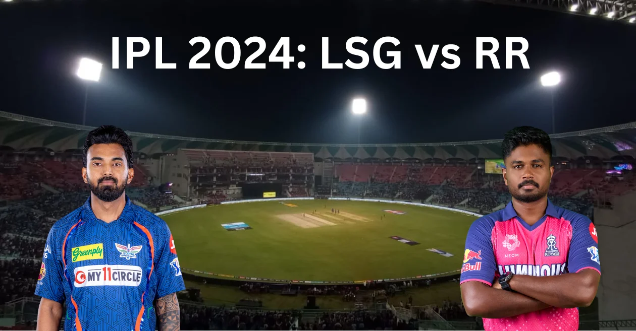 IPL 2024 LSG vs RR