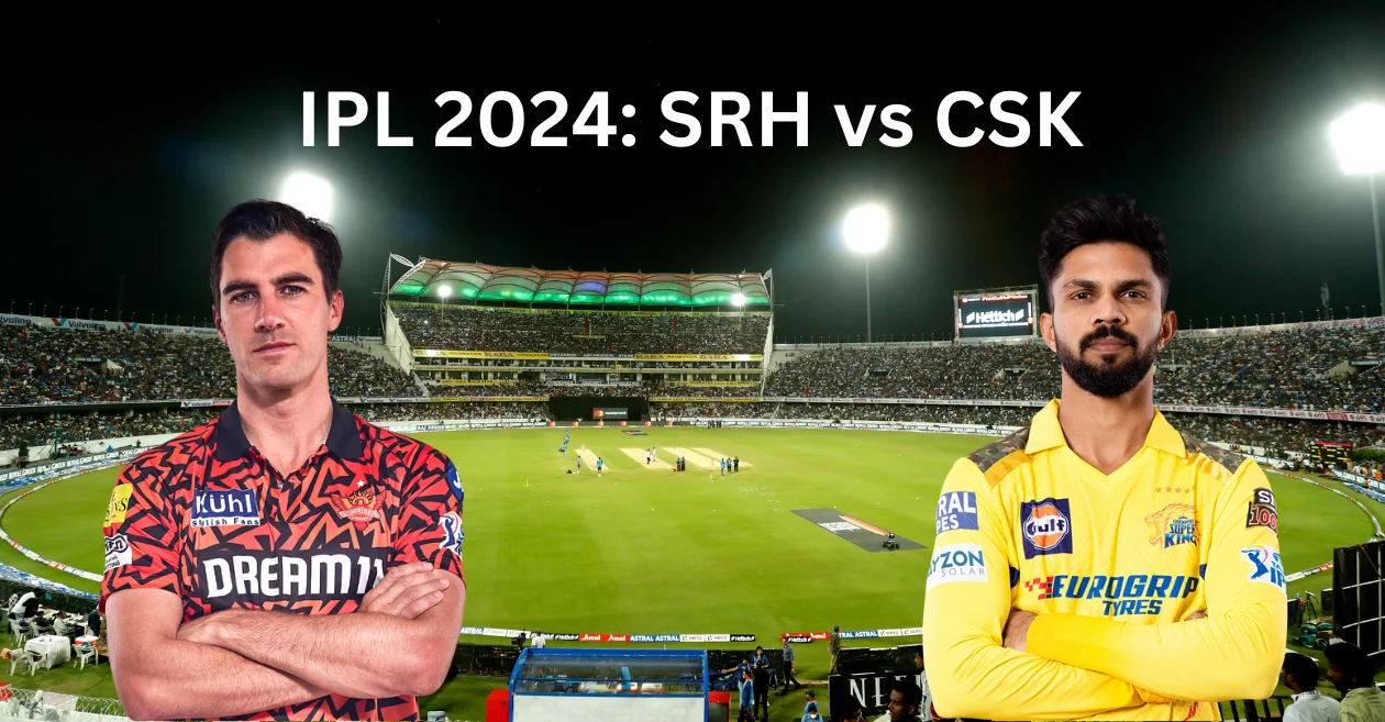 IPL 2024: SRH vs CSK