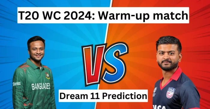 BAN vs USA, T20 World Cup Warm-up: Match Prediction, Dream11 Team, Fantasy Tips & Pitch Report | Bangladesh vs United States of America 2024