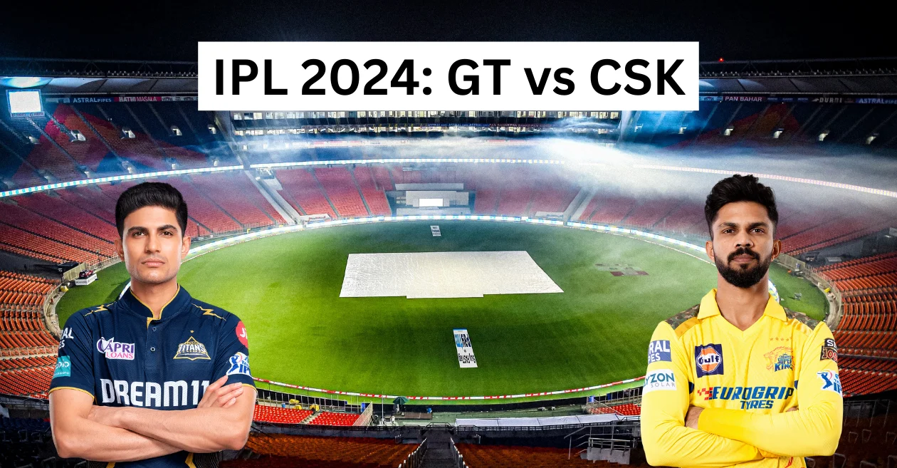 IPL 2024 GT vs CSK