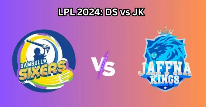 LPL 2024, DS vs JK: Match Prediction, Dream11 Team, Fantasy Tips & Pitch Report | Dambulla Sixers vs Jaffna Kings