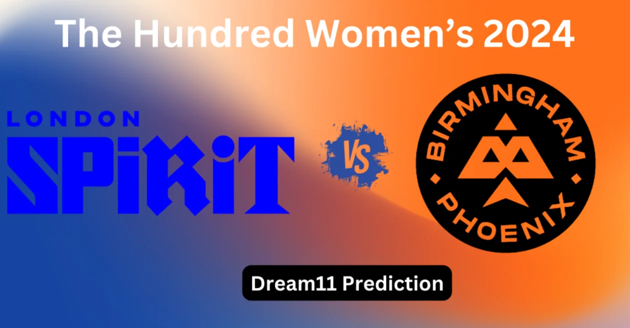 LNS-W vs BPH-W 2024: The Hundred Women’s Match Prediction & Dream11 Team