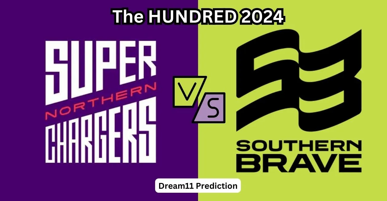 NOS vs SOB, The Hundred Men’s 2024: Match Prediction, Dream11 Team, Fantasy Tips and Pitch Report | Northern Superchargers vs Southern Brave