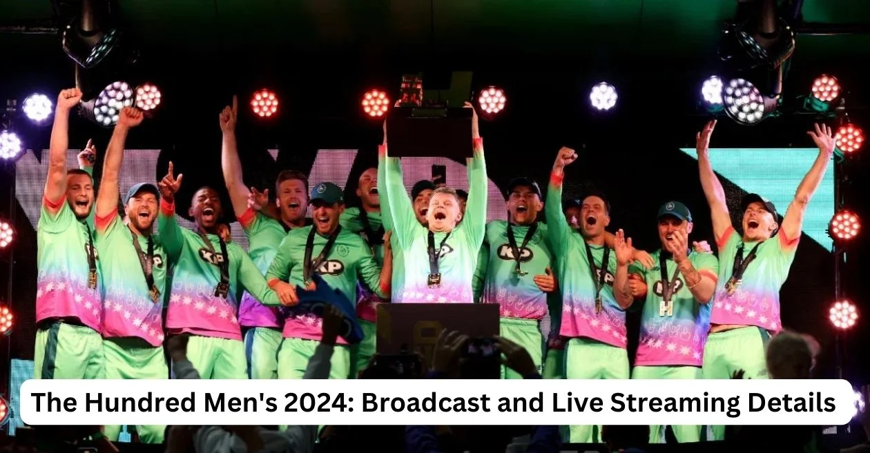 The Hundred Men’s 2024: Broadcast and Live Streaming Details