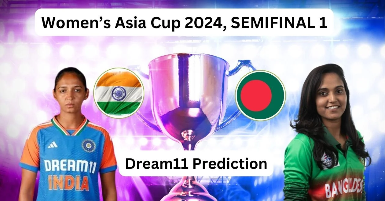 IN-W vs BD-W, Semifinal 1: Match Prediction & Dream11 Team – Women’s Asia Cup 2024