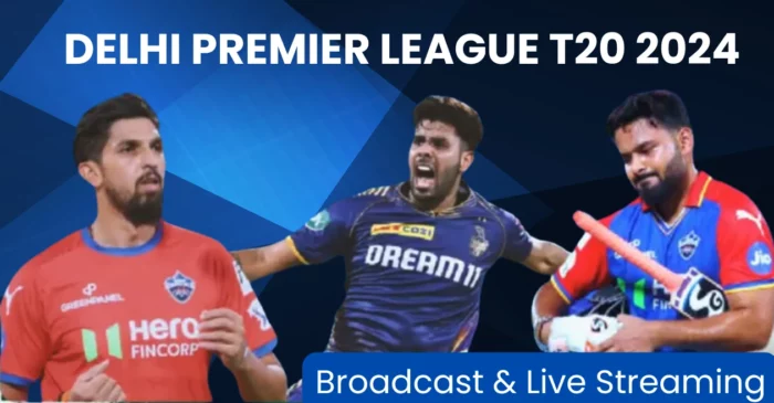 Delhi Premier League (DPL) T20 2024 Schedule: Date, Match Time, Broadcast & Live Streaming details