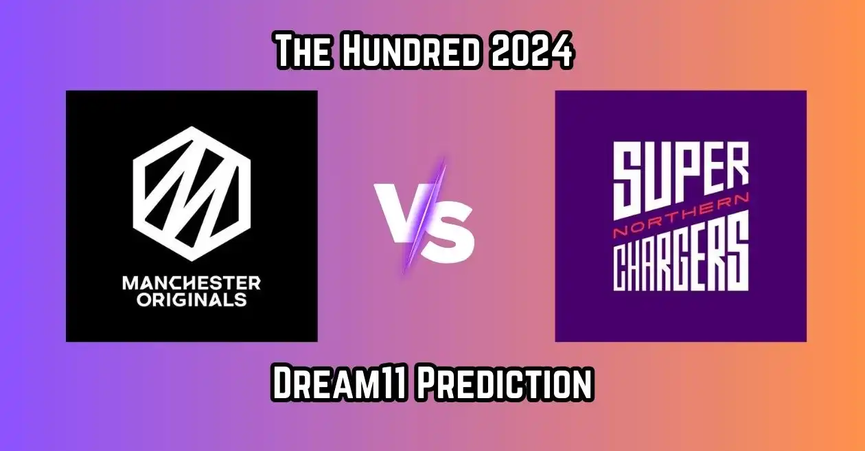 MNR vs NOS, The Hundred Men’s 2024: Match Prediction, Dream11 Team, Fantasy Tips & Pitch Report | Manchester Originals vs Northern Superchargers