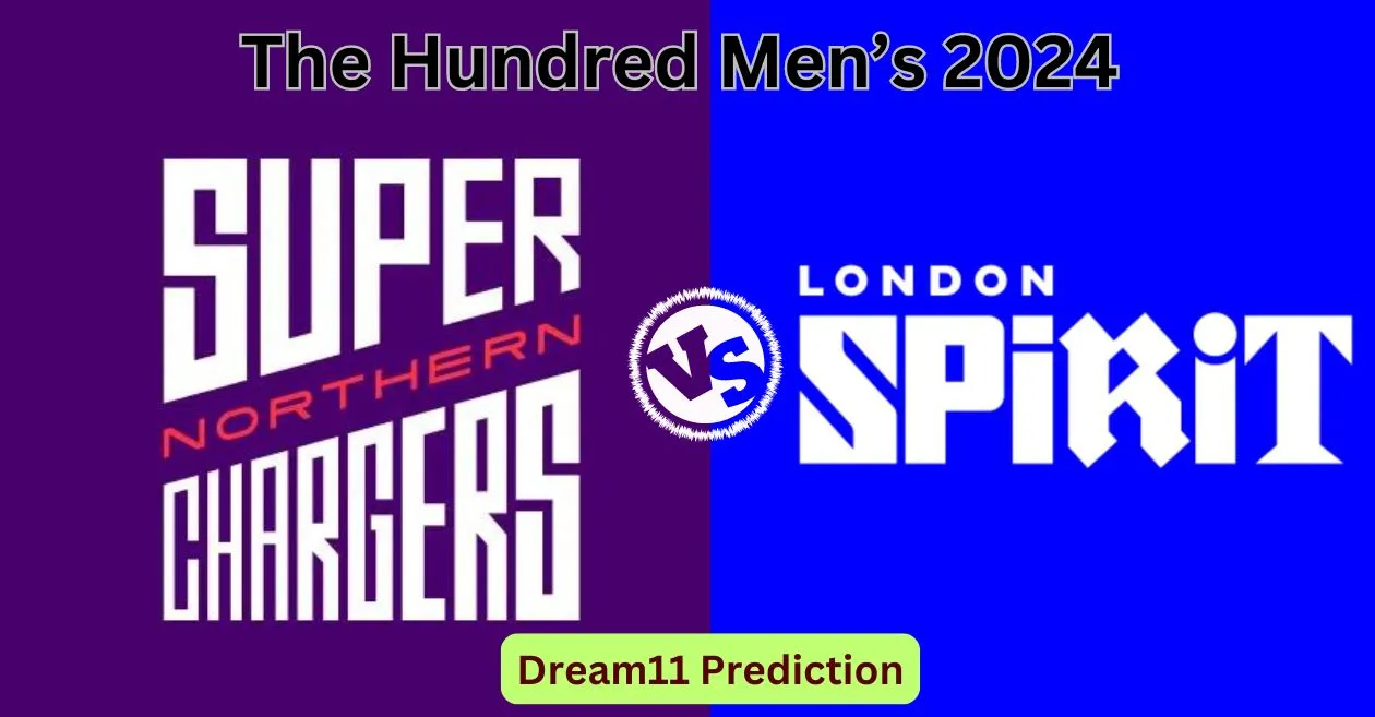 NOS vs LNS, The Hundred Men’s 2024: Match Prediction, Dream11 Team, Fantasy Tips and Pitch Report | Northern Superchargers vs London Spirit