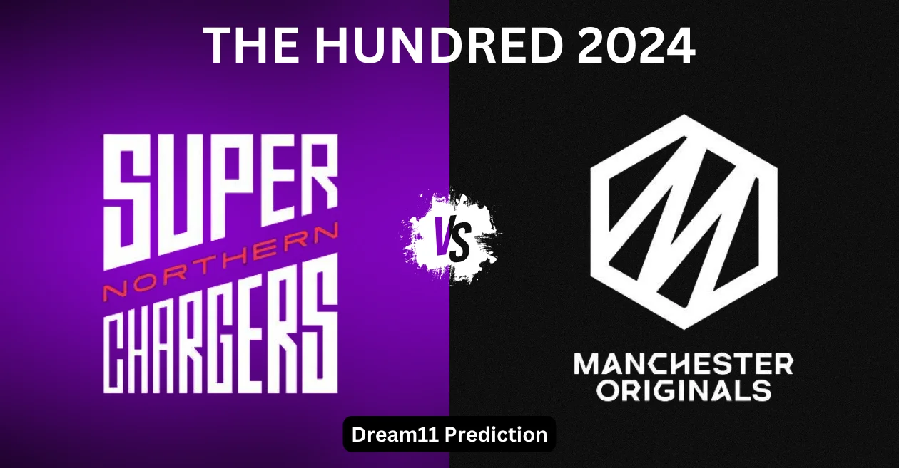 NOS vs MNR, The Hundred Men’s 2024: Match Prediction, Dream11 Team, Fantasy Tips & Pitch Report | Northern Superchargers vs Manchester Originals