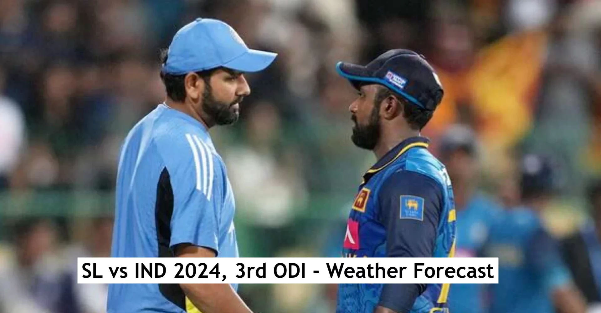 SL vs IND 2024, 3rd ODI - Weather Forecast