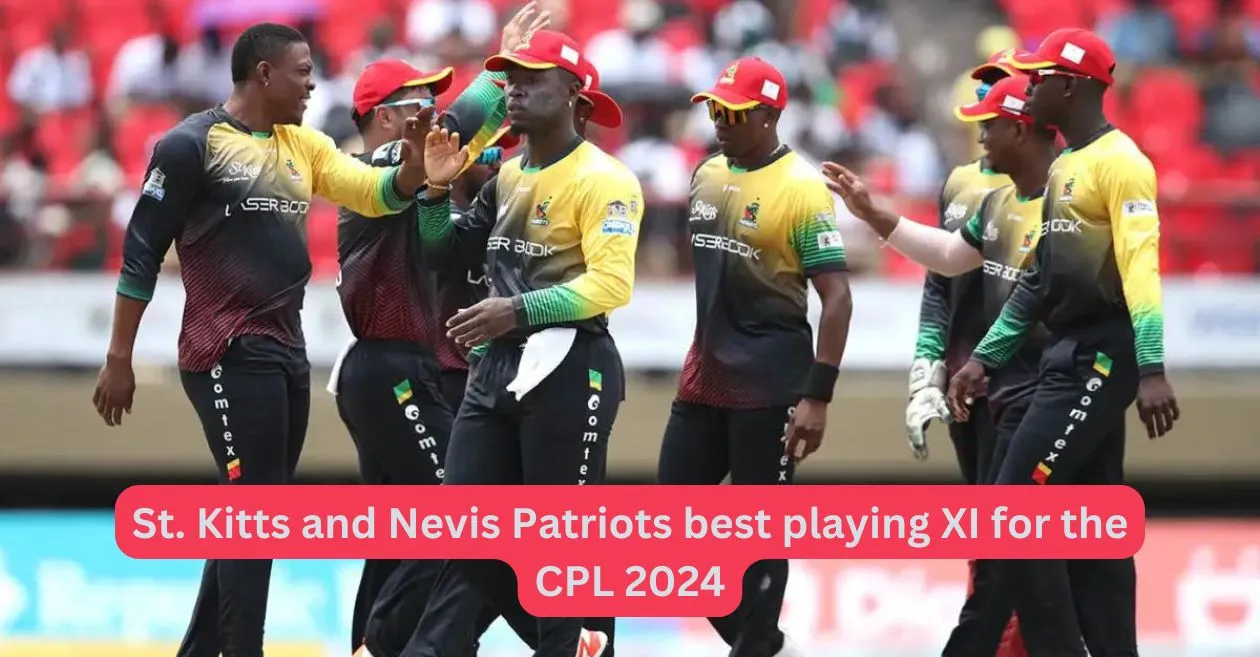 CPL 2024: St. Kitts and Nevis Patriots’ best playing XI for the Caribbean Premier League