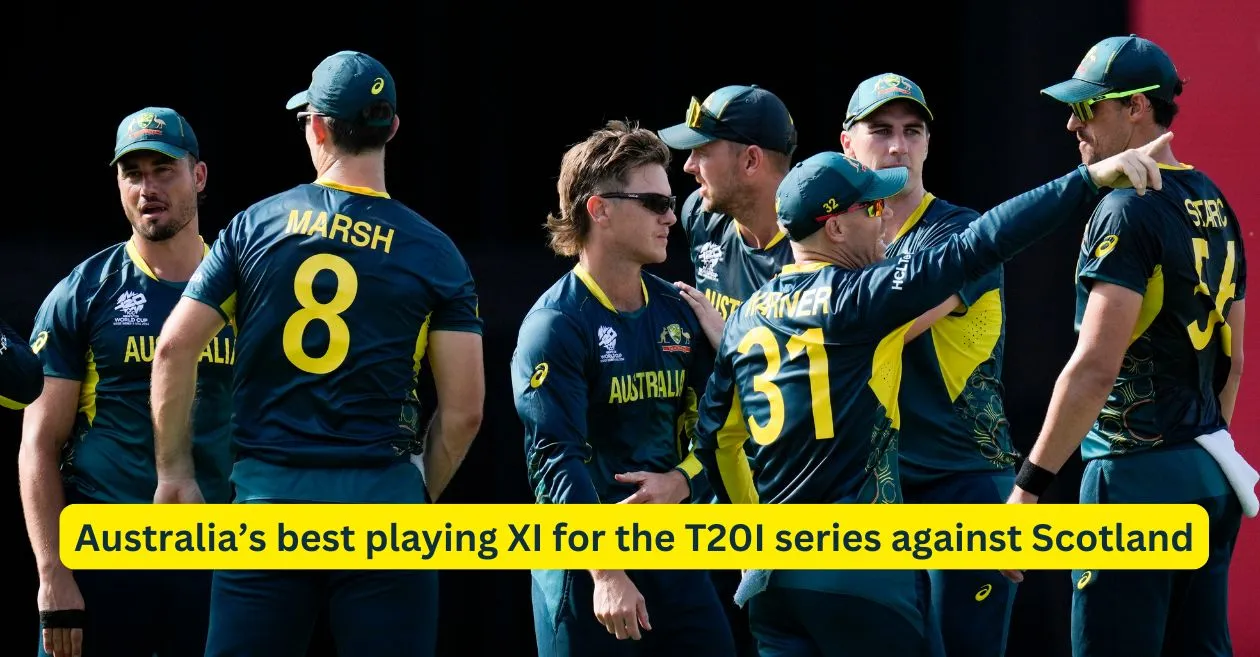 Australia’s best playing XI for the T20I series against Scotland