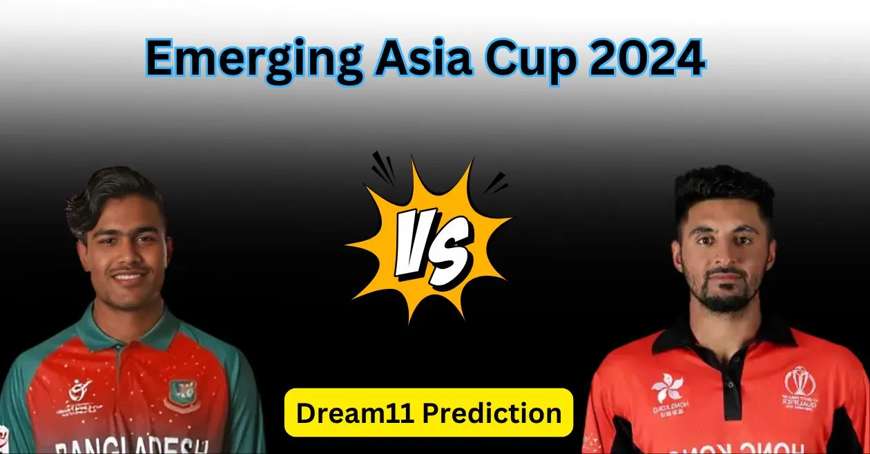 BN-A vs HK, Emerging Asia Cup 2024: Match Prediction, Dream11 Team, Fantasy Tips & Pitch Report | Bangladesh A vs Hong Kong