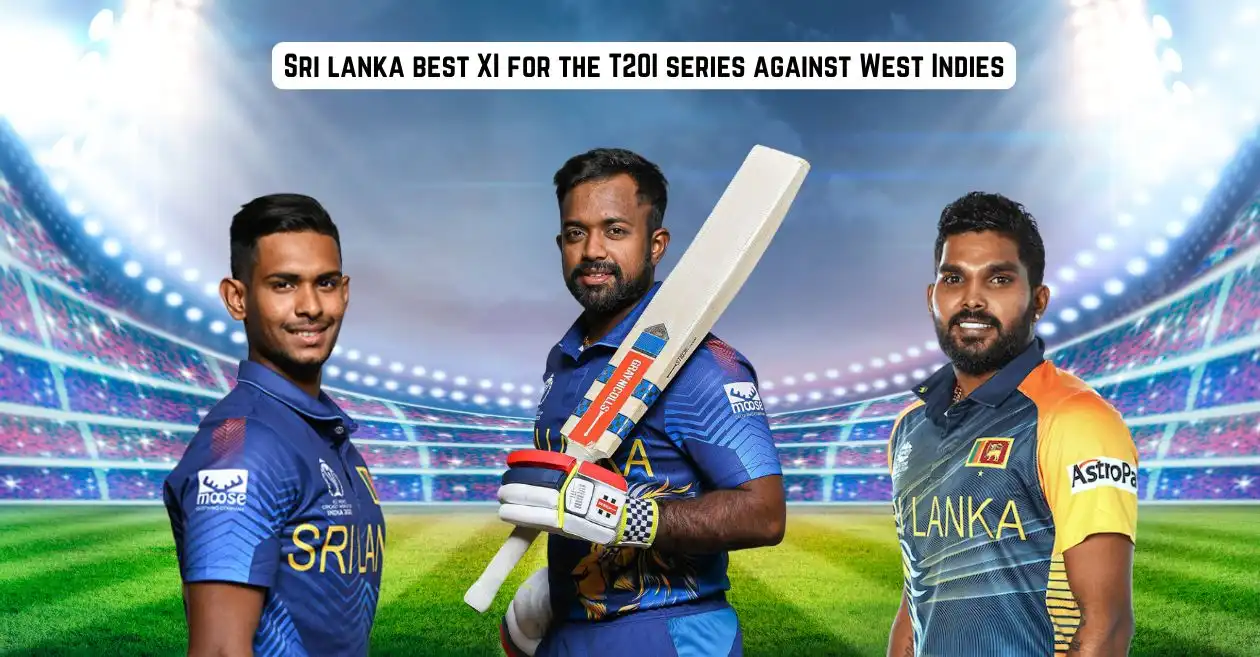 SL vs WI 2024: Sri Lanka’s best XI for the T20I series against West Indies