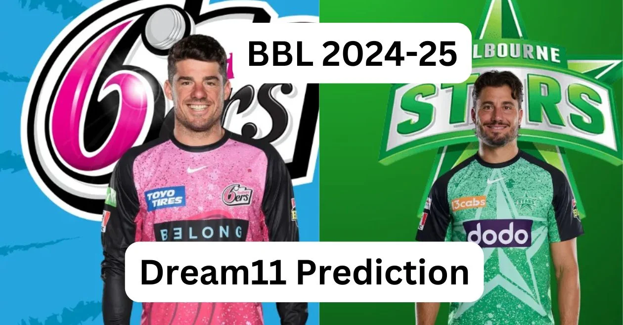 SIX vs STA, BBL|14: Match Prediction, Dream11 Team, Fantasy Tips & Pitch Report | Sydney Sixers vs Melbourne Stars