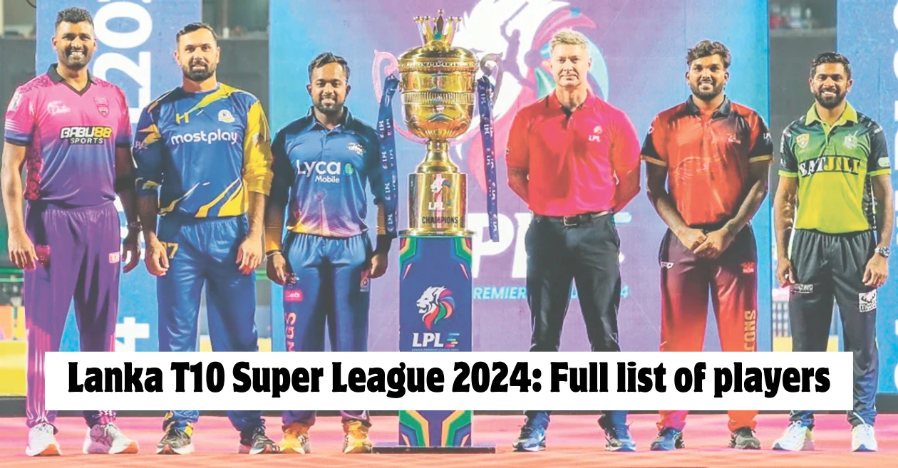 Lanka T10 Super League 2024 Squads: Full list of players for all six teams