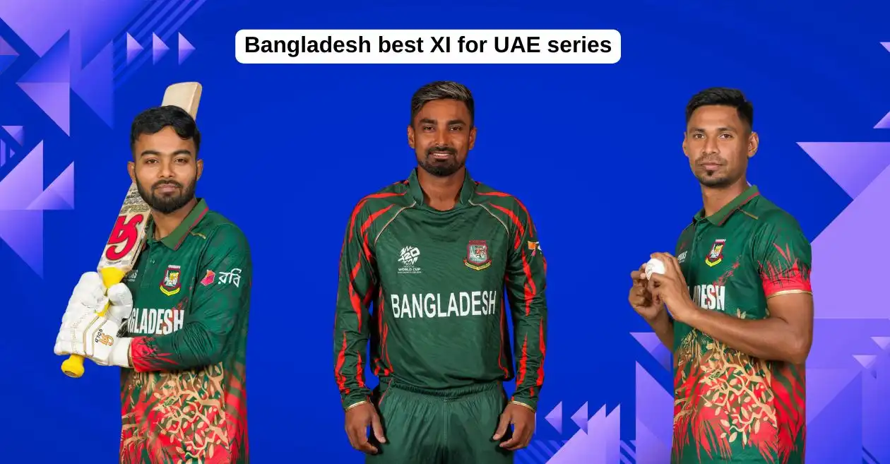 Bangladesh’s best XI for the T20I series against United Arab Emirates (UAE)