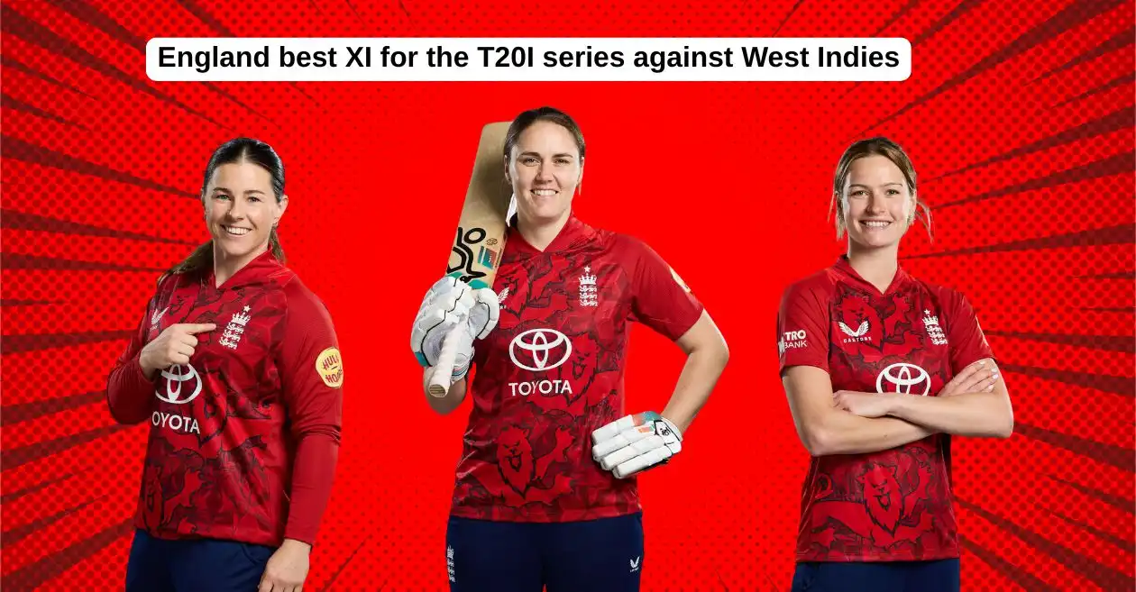 England’s best XI for the Women’s T20I series against West Indies