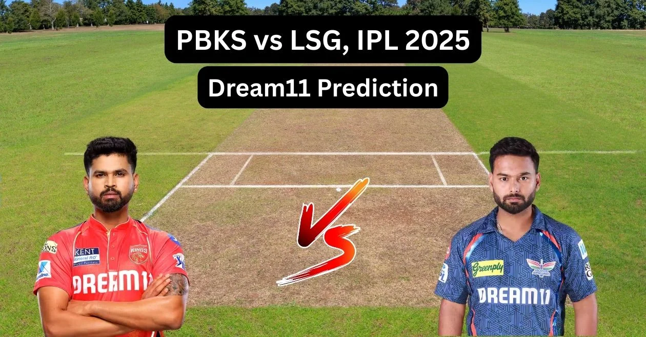 PBKS vs LSG, IPL 2025: Match Prediction, Dream11 Team, Fantasy Cricket Tips and Pitch Report | Punjab Kings vs Lucknow Super Giants