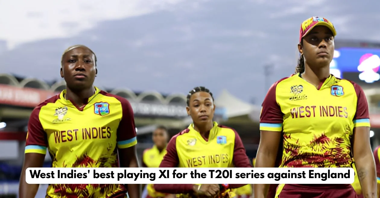West Indies’ best playing XI for the Women’s T20I series against England