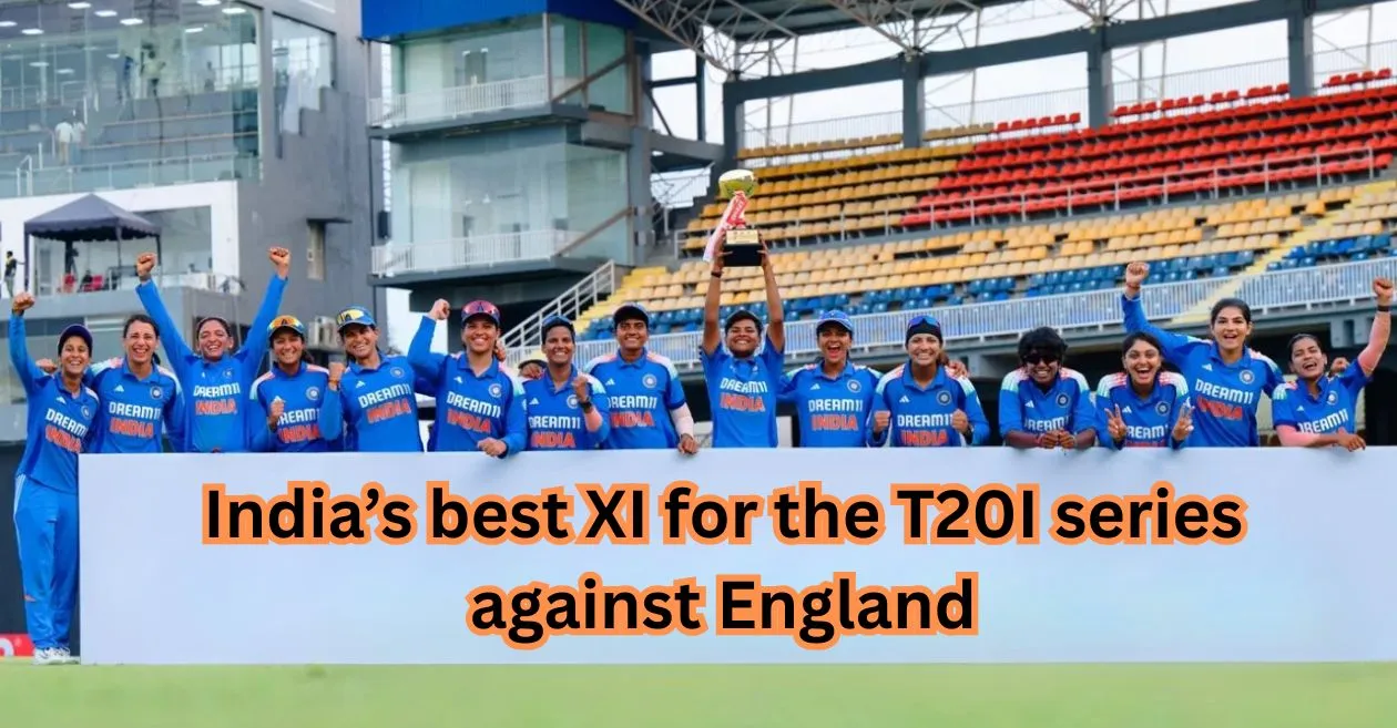 India’s best XI for the Women’s T20I series against England