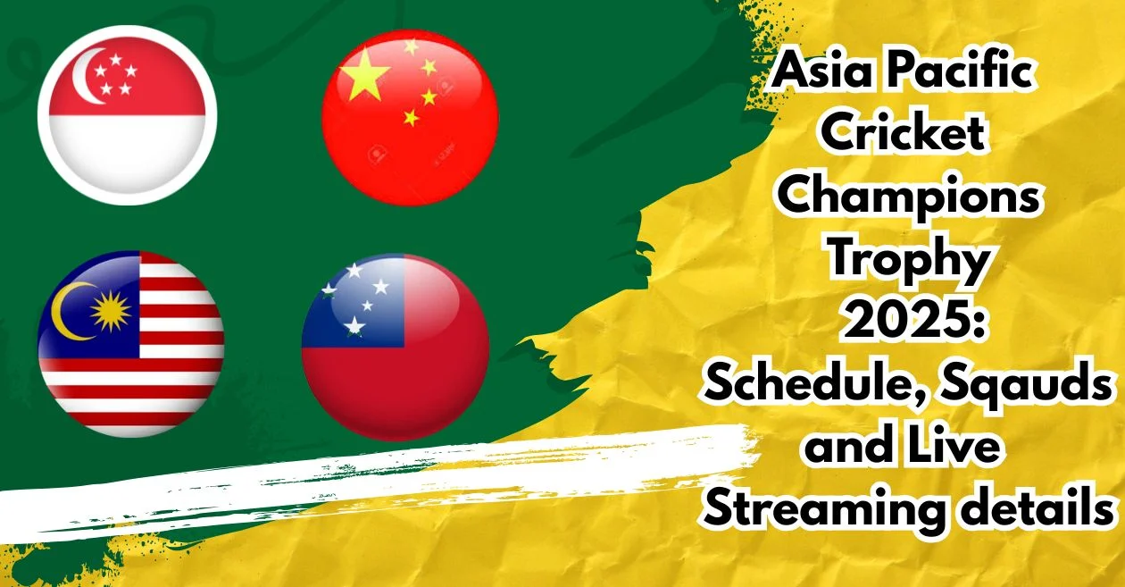 Asia Pacific Cricket Champions Trophy 2025: Schedule, Sqauds and Live Streaming details