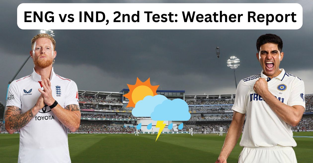 ENG vs IND: Edgbaston Weather Forecast for the second Test | England vs India