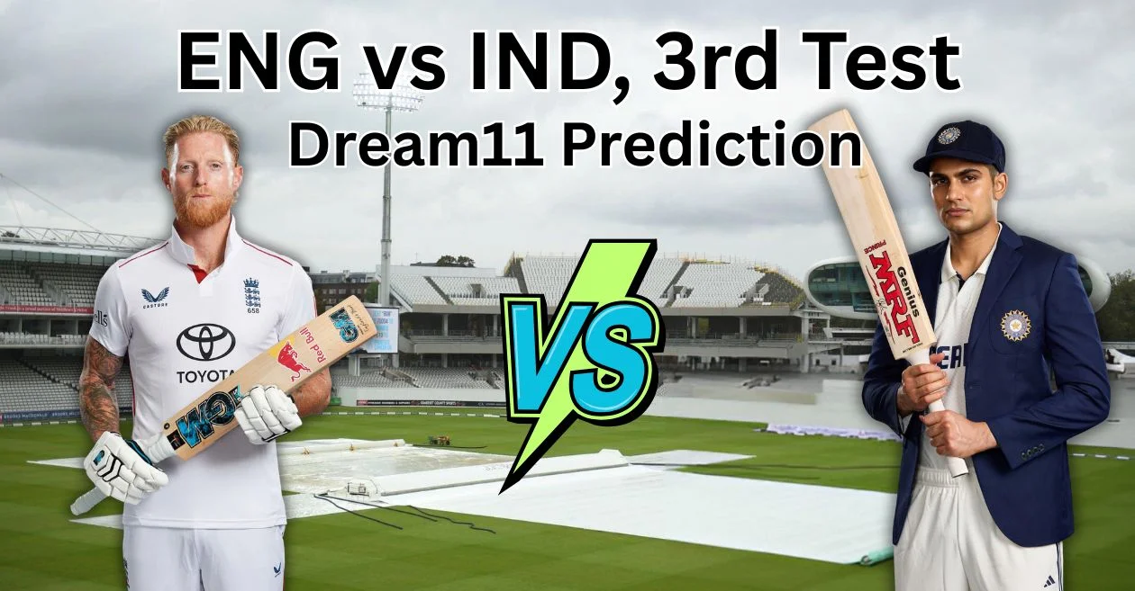 ENG vs IND 2025, 3rd Test: Match Prediction, Dream11 Team, Fantasy Tips and Pitch Report | England vs India