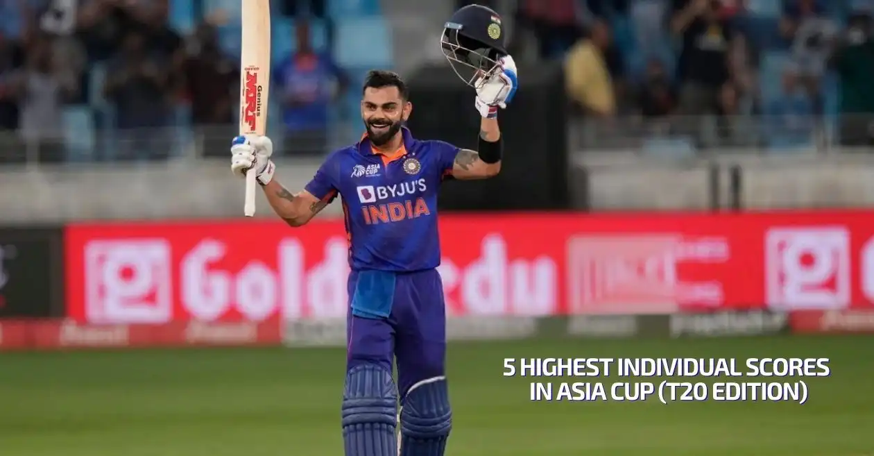 Top 5 highest individual scores in Men’s T20 Asia Cup ft. Virat Kohli