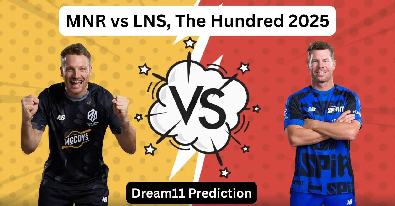 MNR vs LNS, The Hundred 2025: Match Prediction, Dream11 Team, Fantasy Tips and Pitch Report | Manchester Originals vs London Spirit