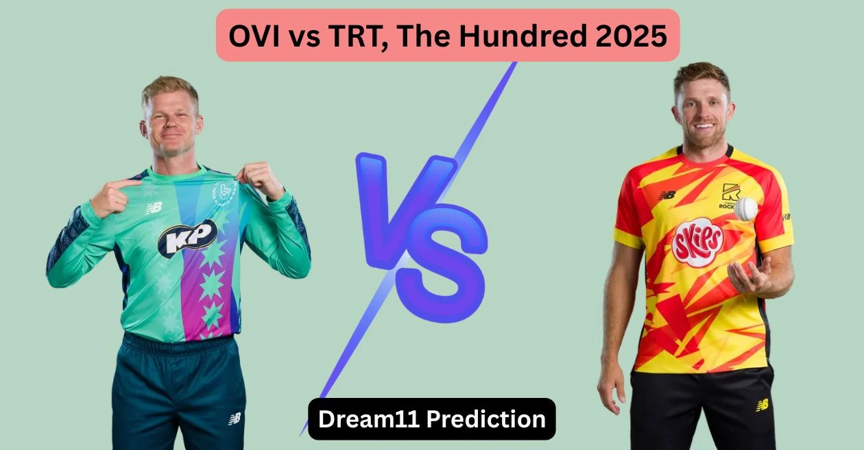 OVI vs TRT, The Hundred 2025: Match Prediction, Dream11 Team, Fantasy Tips and Pitch Report | Oval Invincibles vs Trent Rockets